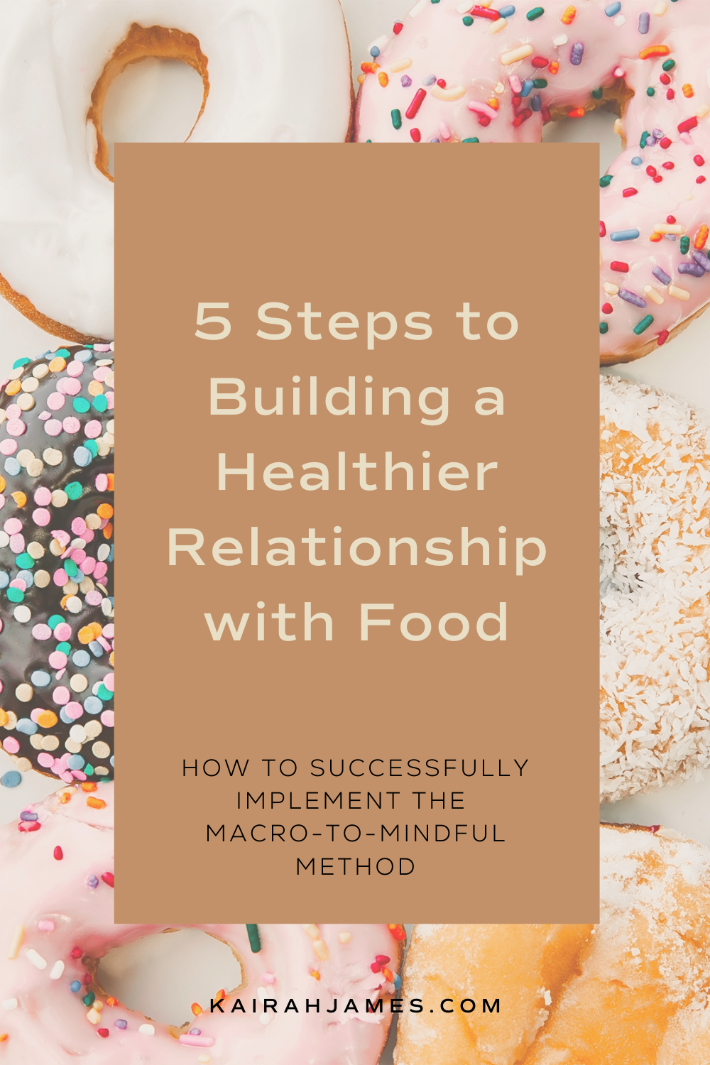 How to Build a Healthy Relationship with Food in 5 Simple Steps Using the Macro-to-MIndful Method