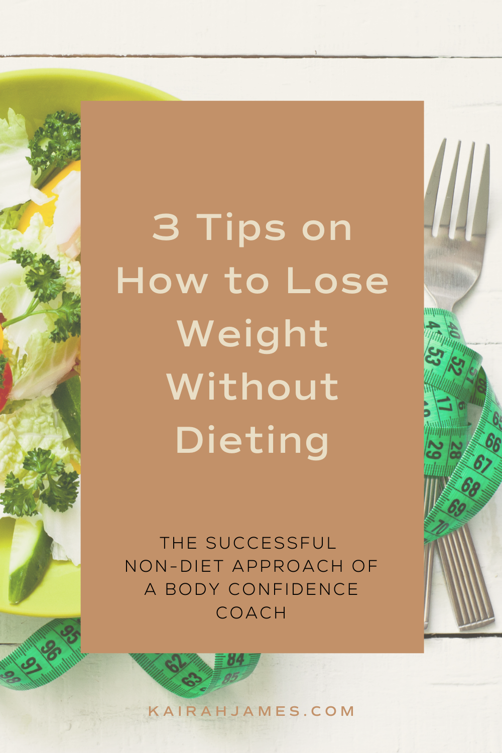 It's Time To Ditch The Diets_ 3 Tips On How To Lose Weight Without Dieting
